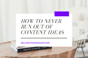 How to Never Run Out of Content Ideas