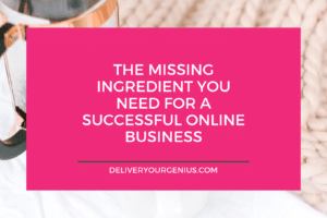 THE MISSING INGREDIENT YOU NEED FOR A SUCCESSFUL ONLINE BUSINESS